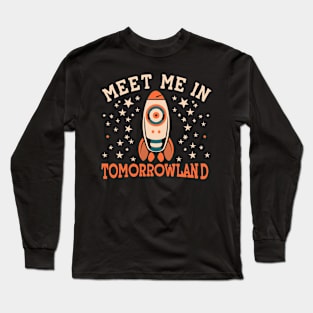 Meet Me In Tomorrowland Long Sleeve T-Shirt